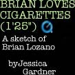 Brian Loves Cigarettes ( 1'25")